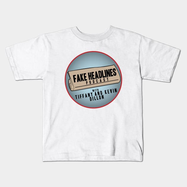 Fake Headlines Podcast Kids T-Shirt by Fake Headlines Podcast